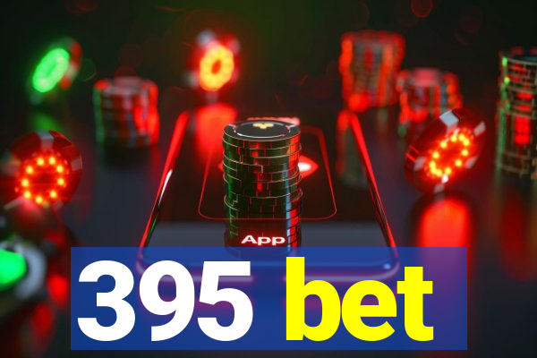 395 bet